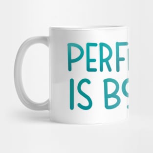 Perfection is boring Mug